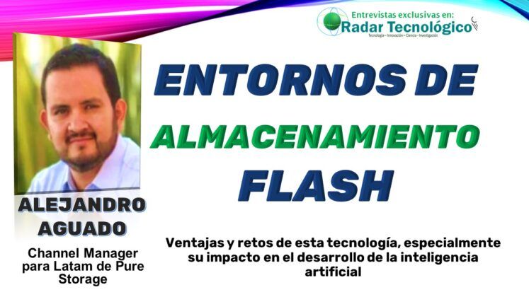 Los entornos de almacenamiento Flash est&aacute;n optimizando el uso de datos y recursos en empresas. En esta entrevista con Alejandro Aguado, de Pure Storage, hablamos sobre sus ventajas, riesgos y su impacto en la Inteligencia Artificial y el Machine Learning.