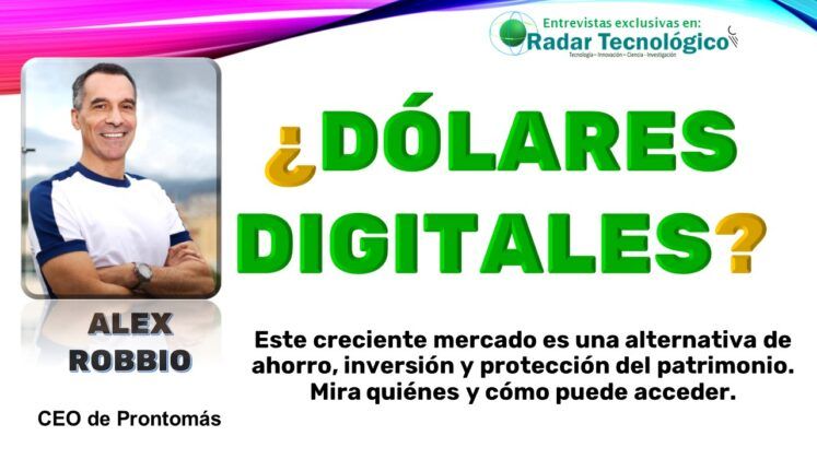 &iquest;Te interesa saber qu&eacute; son los d&oacute;lares digitales y c&oacute;mo pueden proteger tus ahorros en tiempos de crisis? Lee esta entrevista con Alex Robbio, CEO de Prontom&aacute;s, y conoce el futuro de esta alternativa en Colombia y Latinoam&eacute;rica.