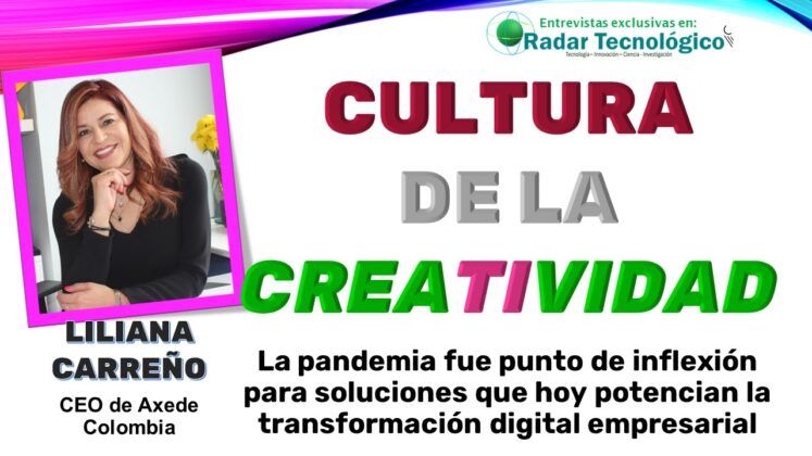 Liliana Carre&ntilde;o, CEO de Axede Colombia, nos cuenta sobre los avances tecnol&oacute;gicos que est&aacute;n cambiando el panorama de la transformaci&oacute;n digital en Colombia y Am&eacute;rica Latina. Descubre las claves del &eacute;xito en esta entrevista exclusiva.